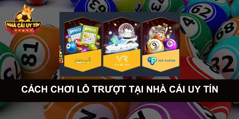 Cách Chơi Lô Trượt Tại Nhà Cái Uy Tín
